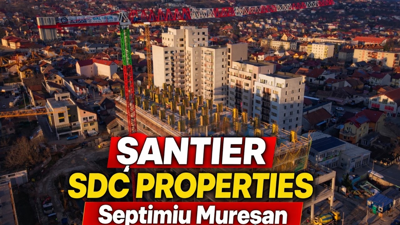 ȘANTIER SDC PROPERTIES Septimiu Mureșan