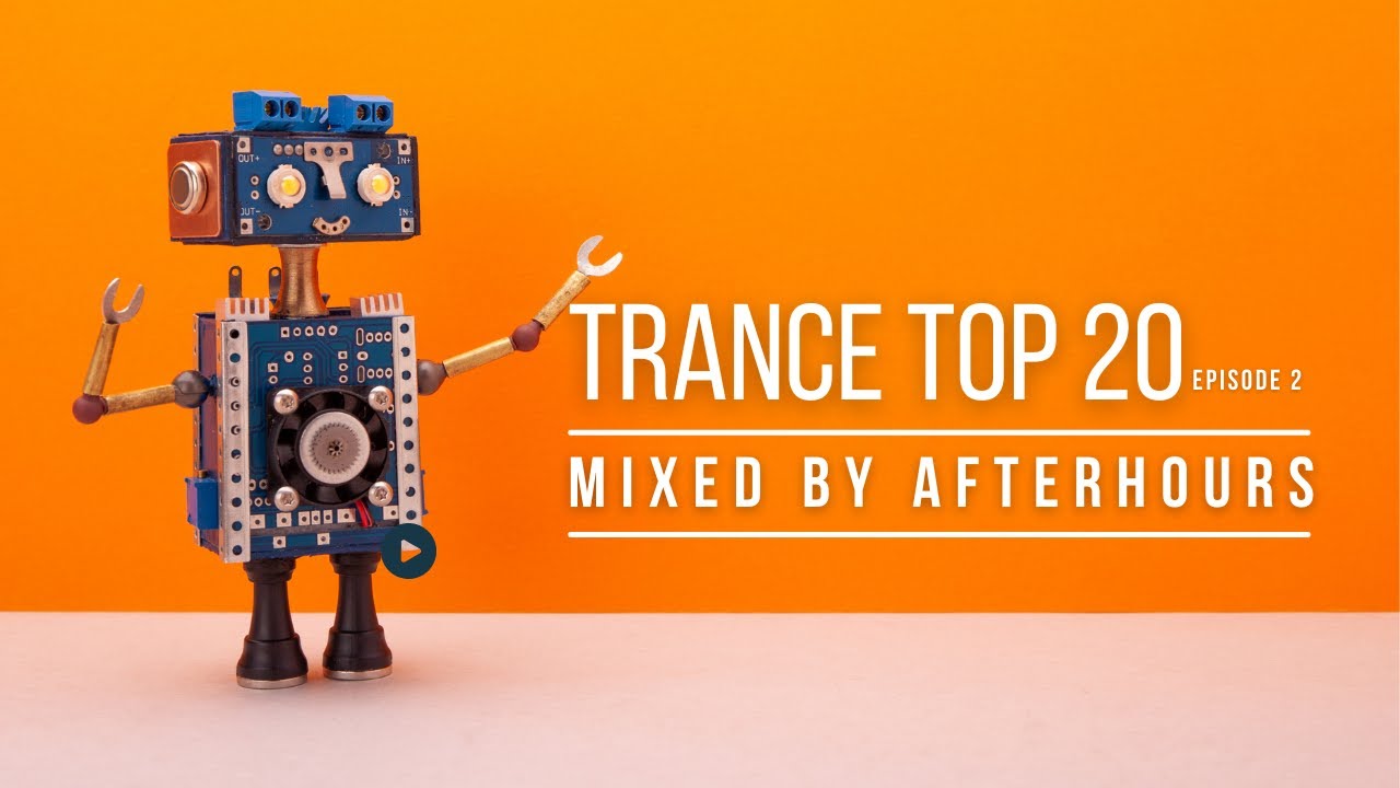 TOP 20 TRANCE MUSIC 2022- MIXED BY AFTERHOURS EP.3
