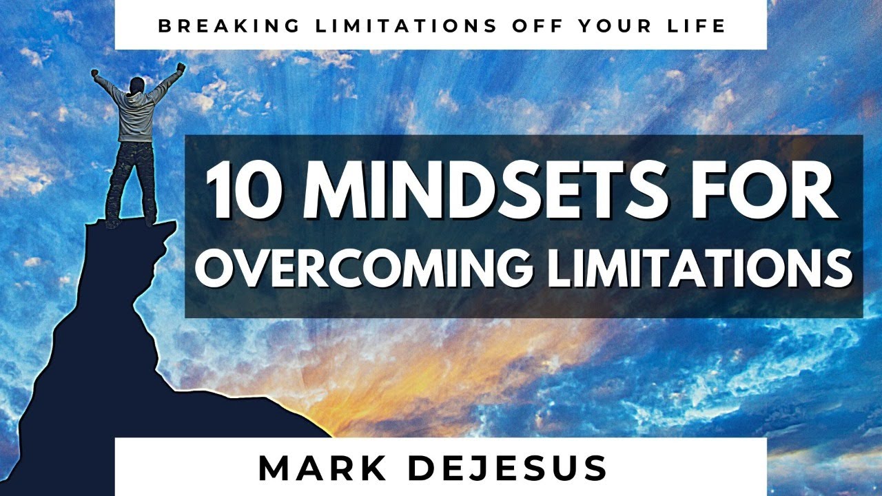10 Mindsets for Overcoming Limitations