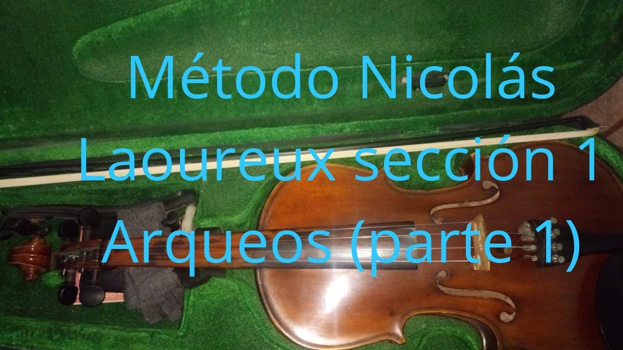 Violín 09: Método Laoureux sección 1 - Arqueos (parte 1) ejercicios 1 a 17