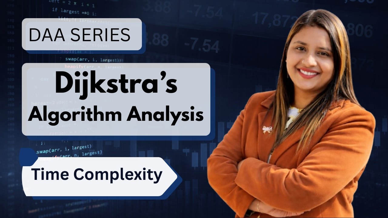 Lec 40: Dijkstra's Algorithm Analysis | Time Complexity | Pseudocode Explanation