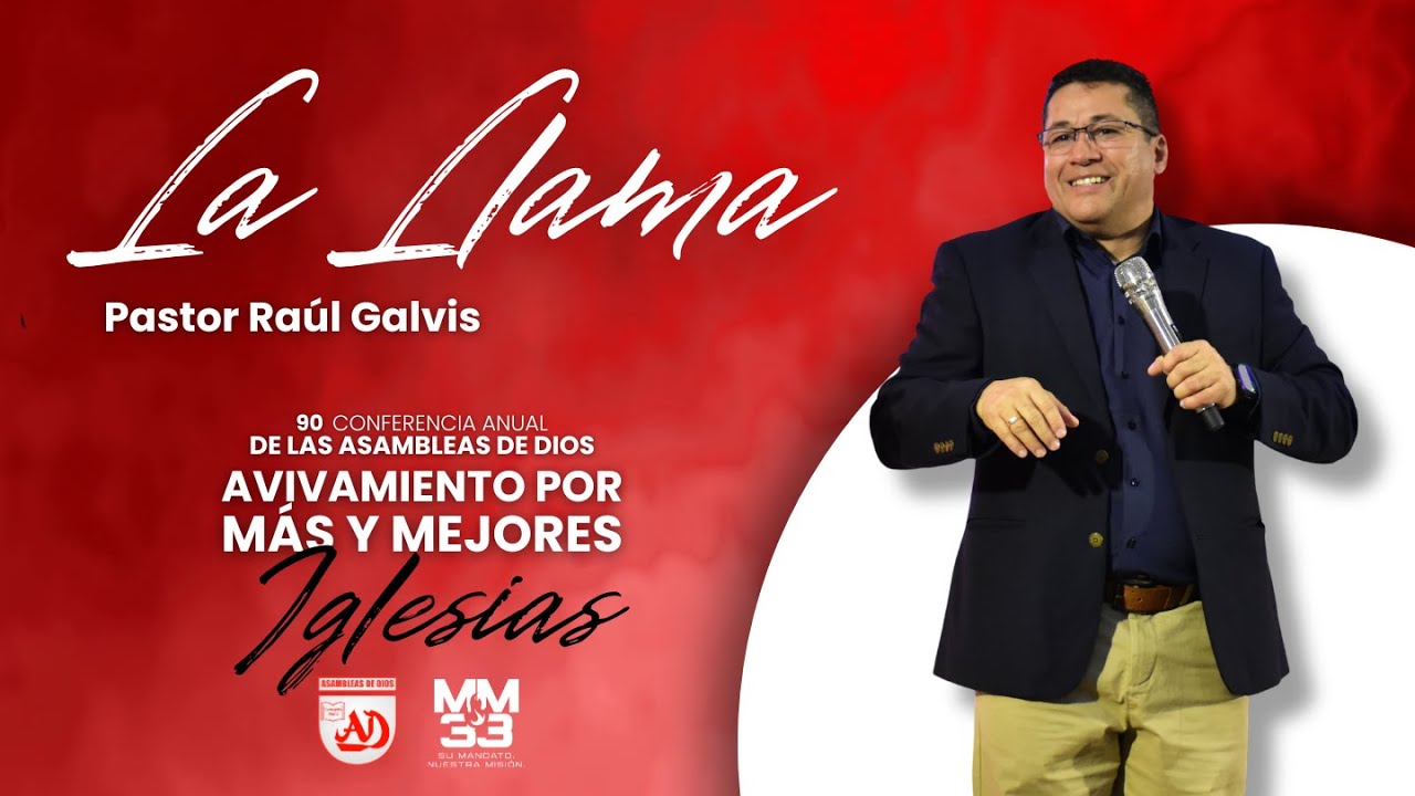 LA LLAMA - Pastor Raúl Galvis | 90 Conferencia Anual de las Asambleas de Dios Nicaragua