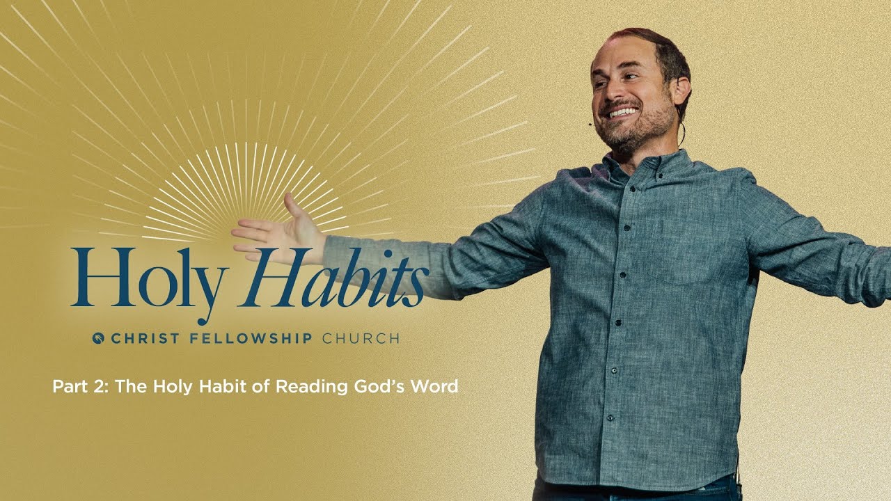 Holy Habits Part 2: The Holy Habit of Reading God's Word