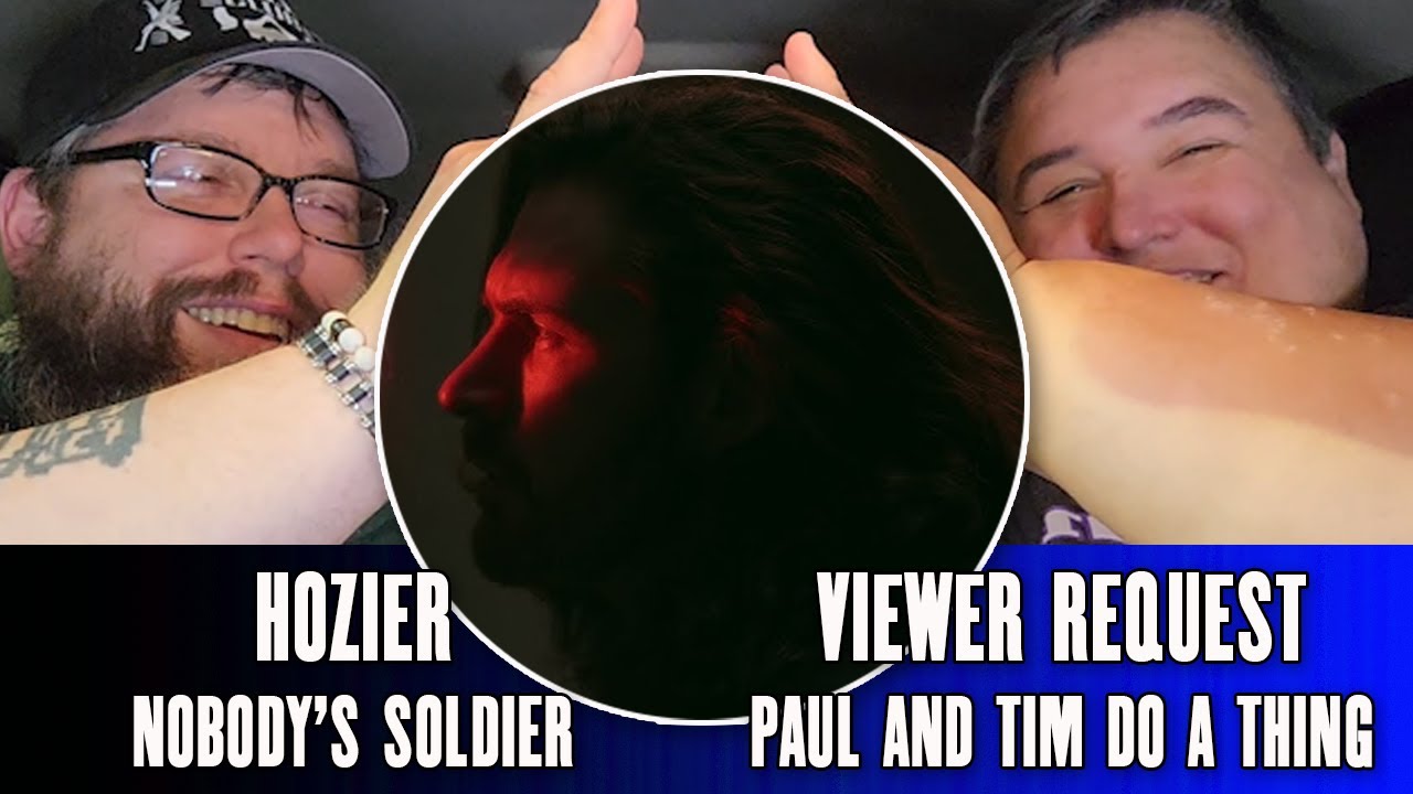 Hozier "Nobody's Soldier" (First Reaction) - Paul And Tim Do A Thing