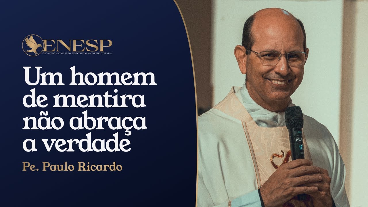 ENESP2023 | A Verdade que Dói: O Caminho da Virtude na Psicologia | Padre Paulo Ricardo