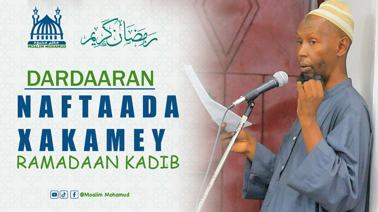 DARDAARAN : NAFTAADA XAKAMAY RAMADAAN KADIB | MACALIN MAXAMUUD