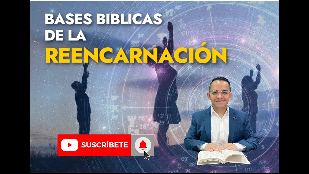🔴 📖BASES BIBLICAS DE LA REENCARNACIÓN.