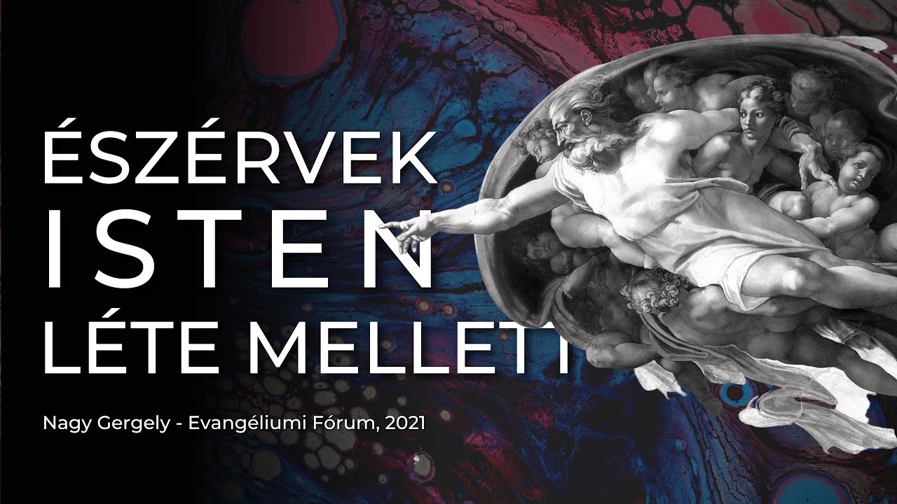 Észérvek Isten létezése mellett :: Az észből és a rosszból vett istenérv | Nagy Gergely, 2021