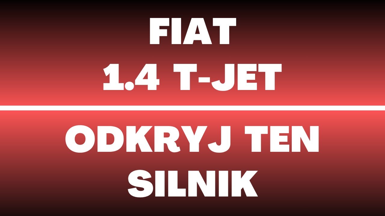 Silnik Fiat 1.4 T-Jet - opinie, recenzja, wady, zalety, usterki, rozrząd, olej, serwis