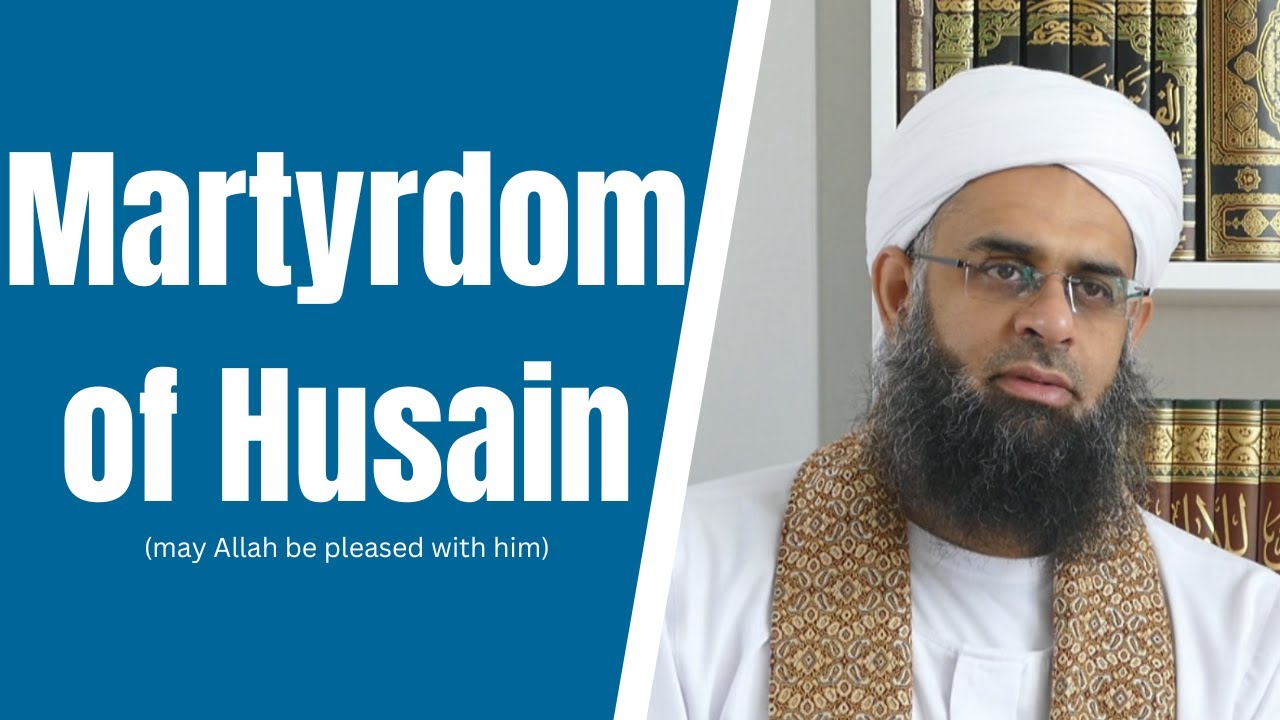 Signs of the Last Day Series: Martyrdom of Husain (RA) | Dr. Mufti Abdur-Rahman ibn Yusuf Mangera