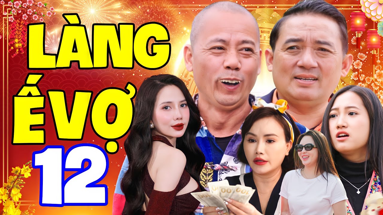Cười Vỡ Bụng 2026 | LÀNG Ế VỢ 12 FULL HD - Phim Hài Tết Bình Trọng, Chiến Thắng Mới Nhất 2026
