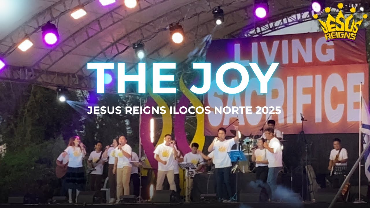The Joy | Jesus Reigns Ilocos Norte 2025👑