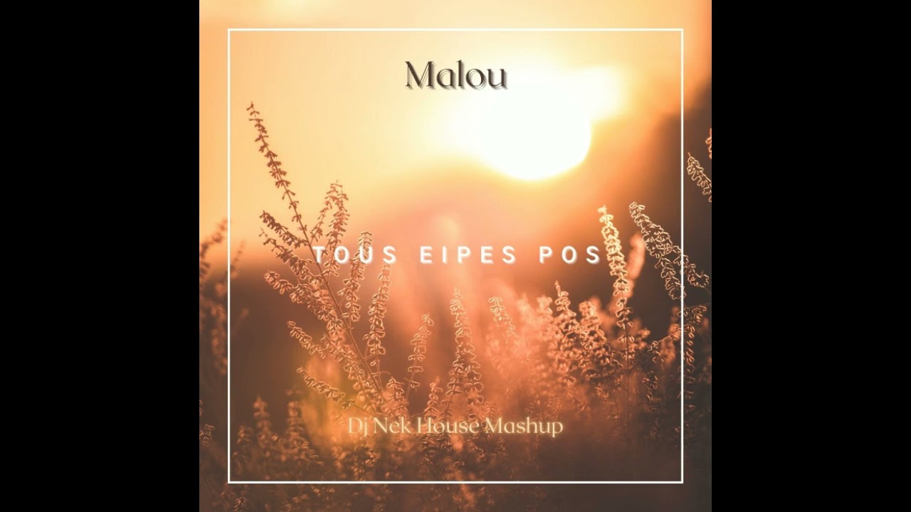 Malou - Tous Eipes Pos ( Dj Nek 2k22 Mashup )