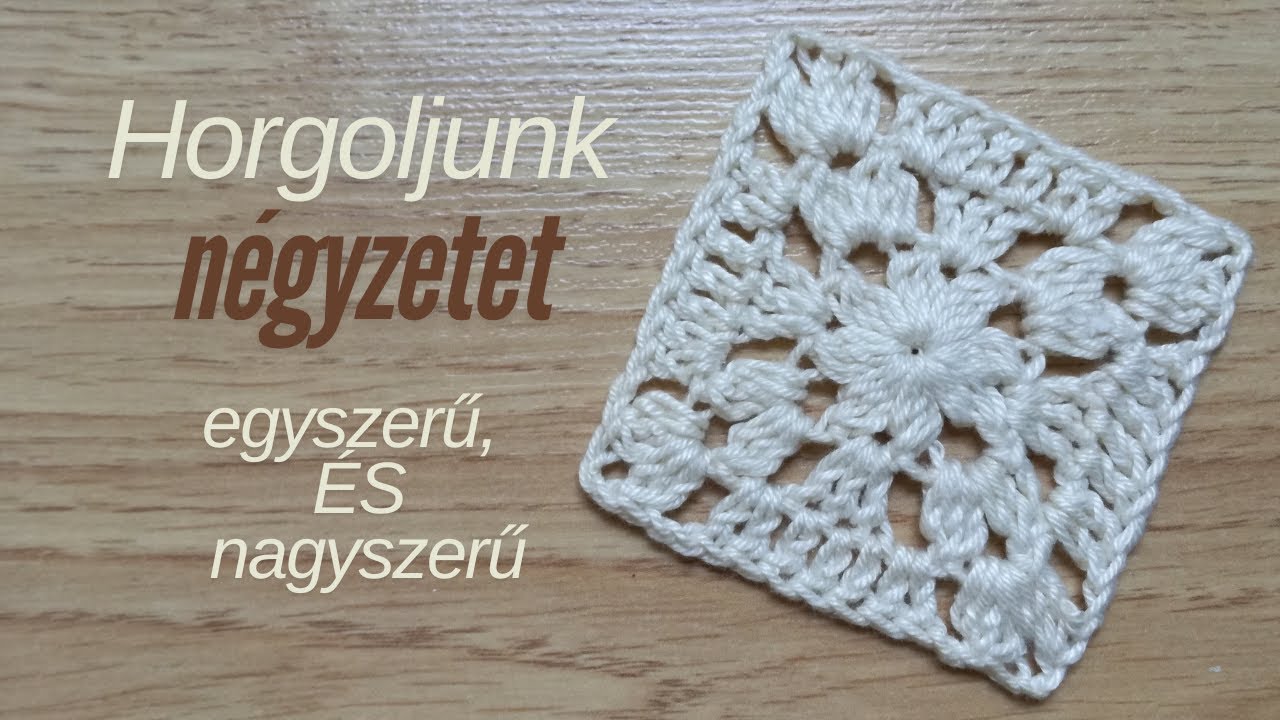 Horgolt n&eacute;gyzet / Crochet square .