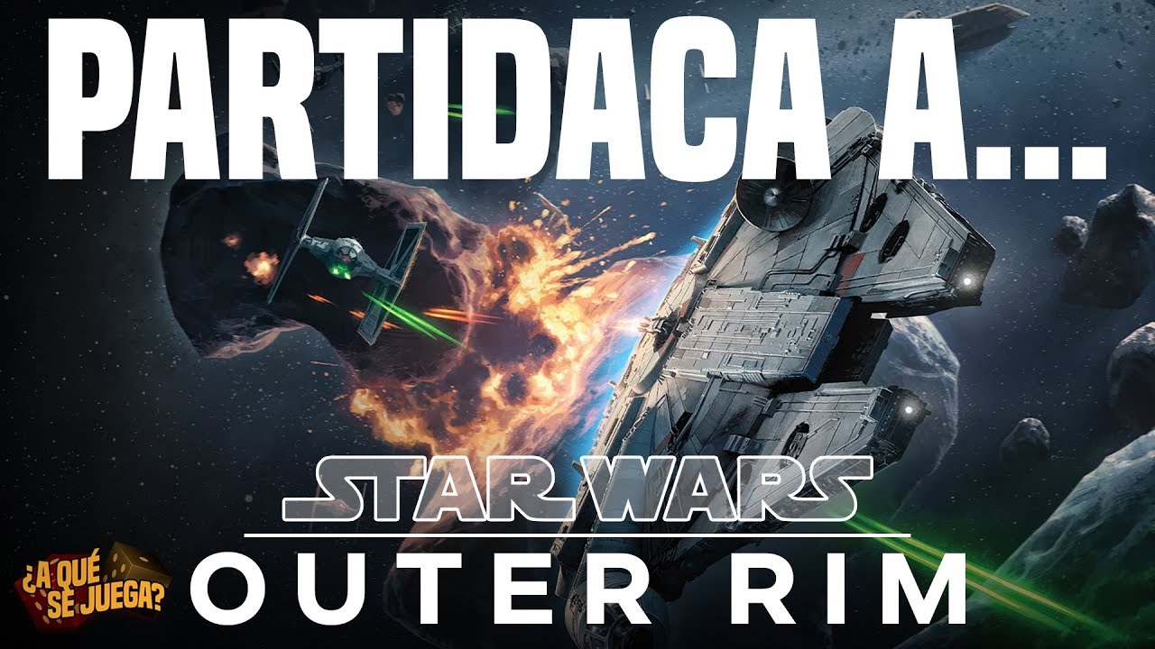 PARTIDACA A... Star Wars: Outer Rim (El Borde Exterior) - PARTE 2