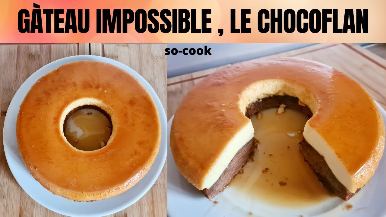 Recette du Gâteau impossible , le Chocoflan