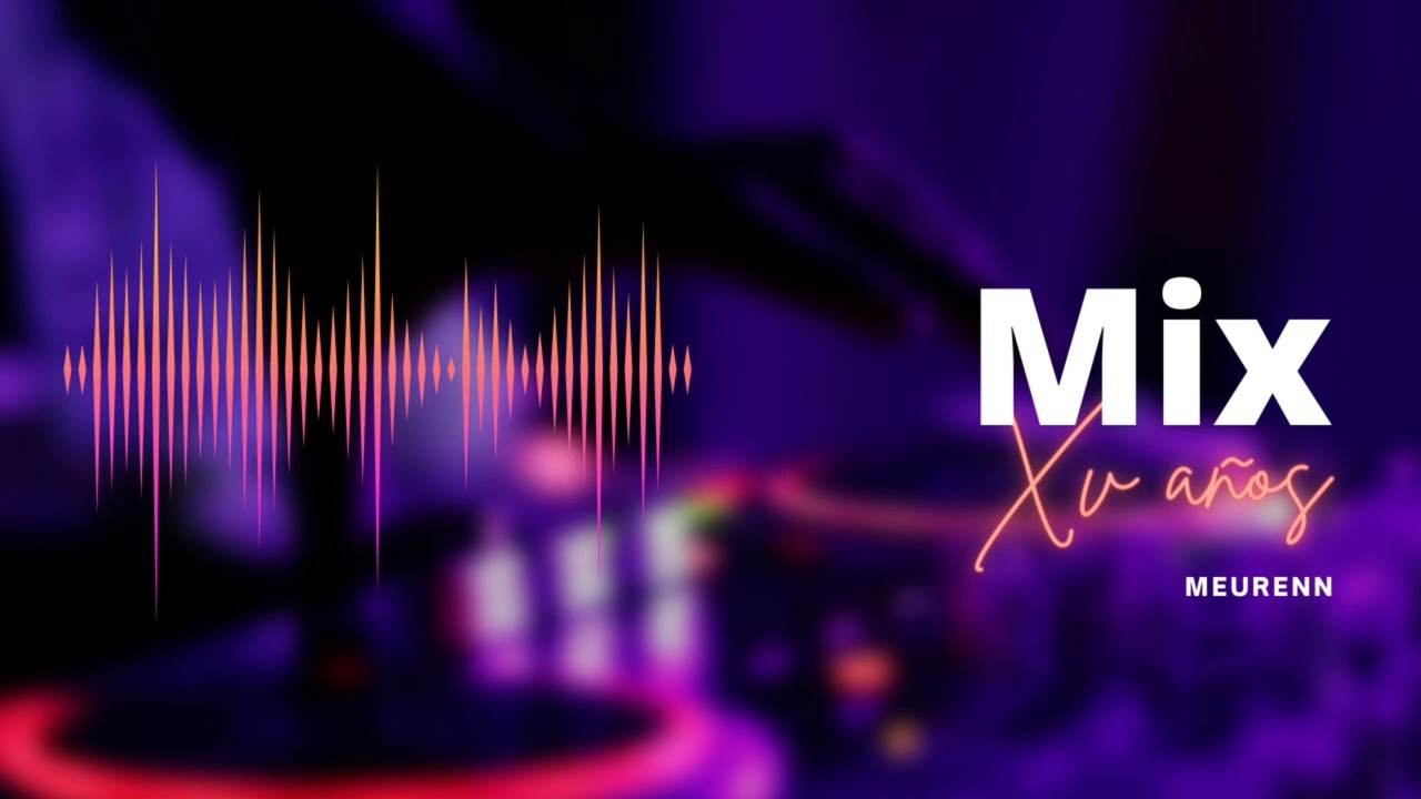 MIX PARA XV A&Ntilde;OS | REGGAETON