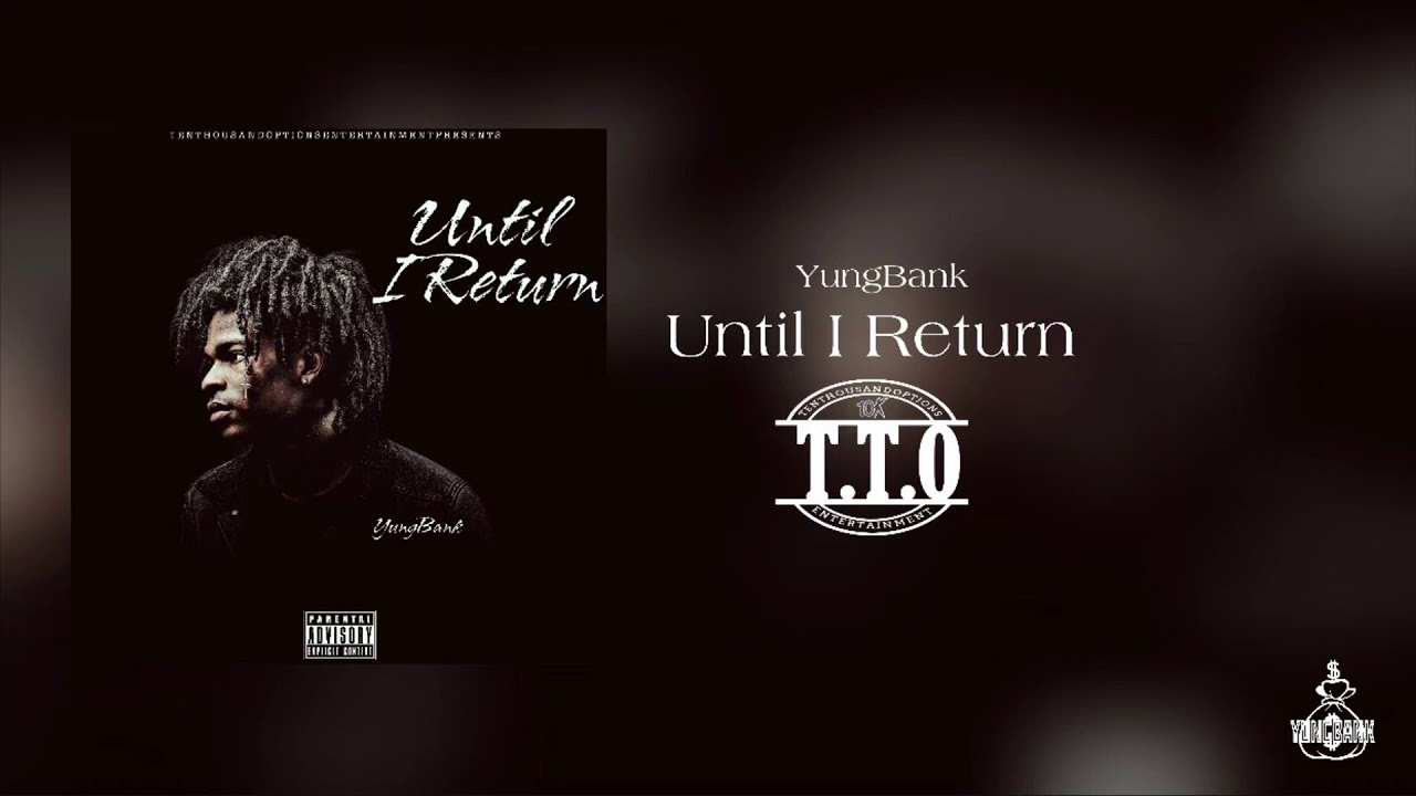 YungBank - Until I Return (Official Audio)