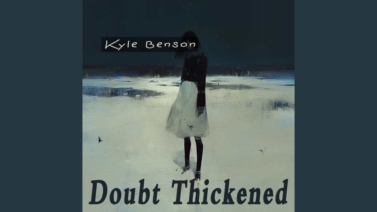 Doubt Thickened
