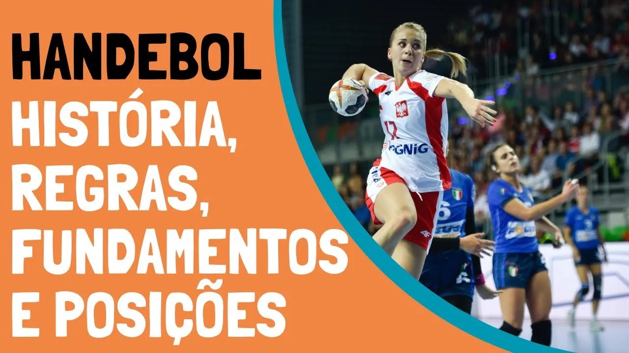HANDEBOL: História, Regras, Fundamentos e Posições