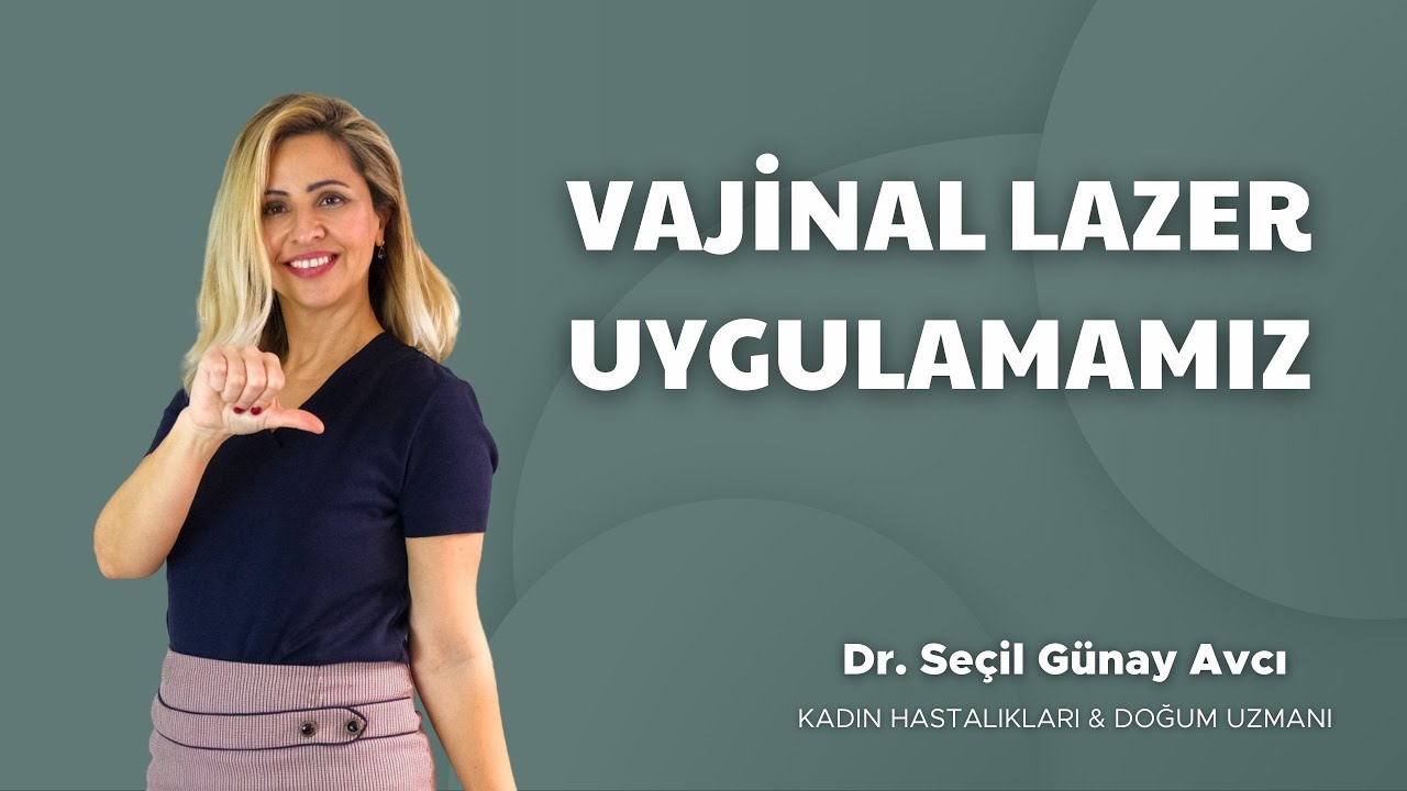 VAJİNAL LAZER UYGULAMAMIZ