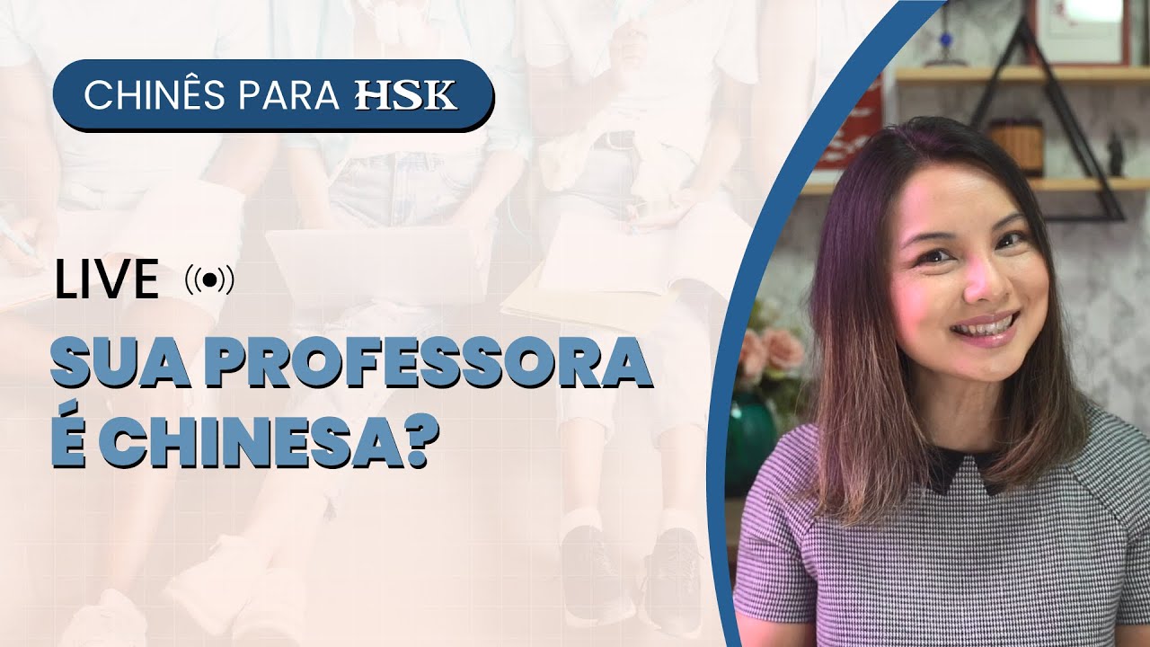 LIVE: Sua professora &eacute; chinesa? │ CHIN&Ecirc;S PARA HSK