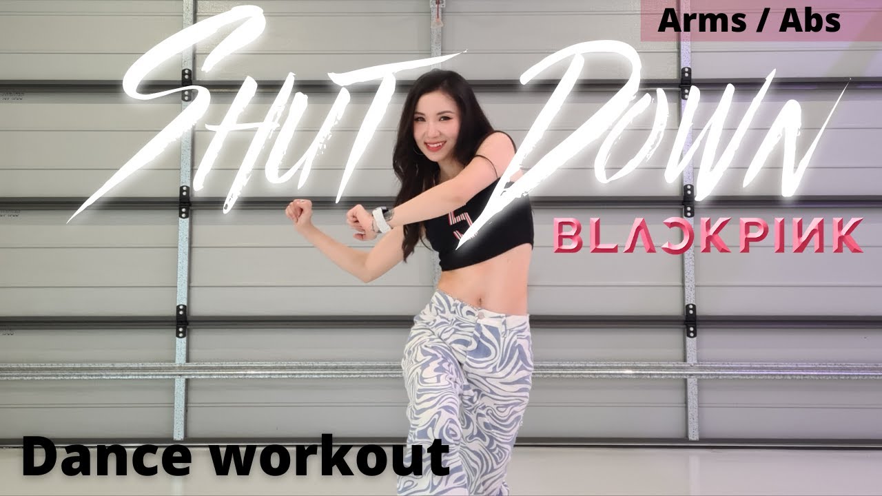 [DanceFit] Shut Down- BLACKPINK Slim/tone Upper body cardio dance workout Ria Queen Choreo 1B Dance
