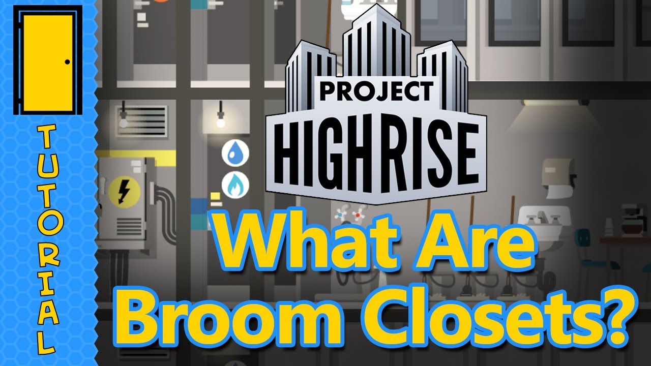 Project Highrise: что такое чуланы для метел? Советы и рекомендации от Project Highrise