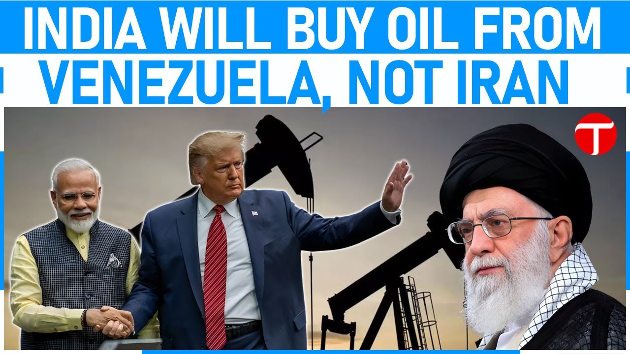 Trump says India will buy oil from Venezuela, not Iran