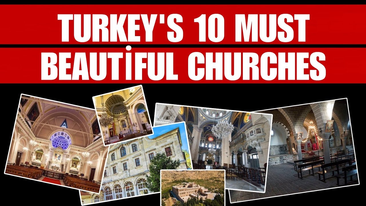 Turkey's 10 most beautiful churches 🇹🇷