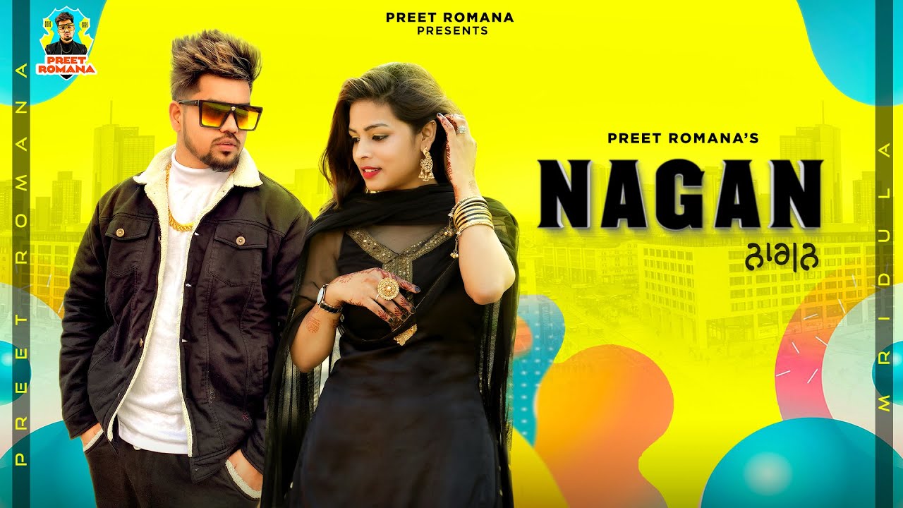 Nagan| Preet Romana |Mridula |Full Video | New Punjabi Song 2020