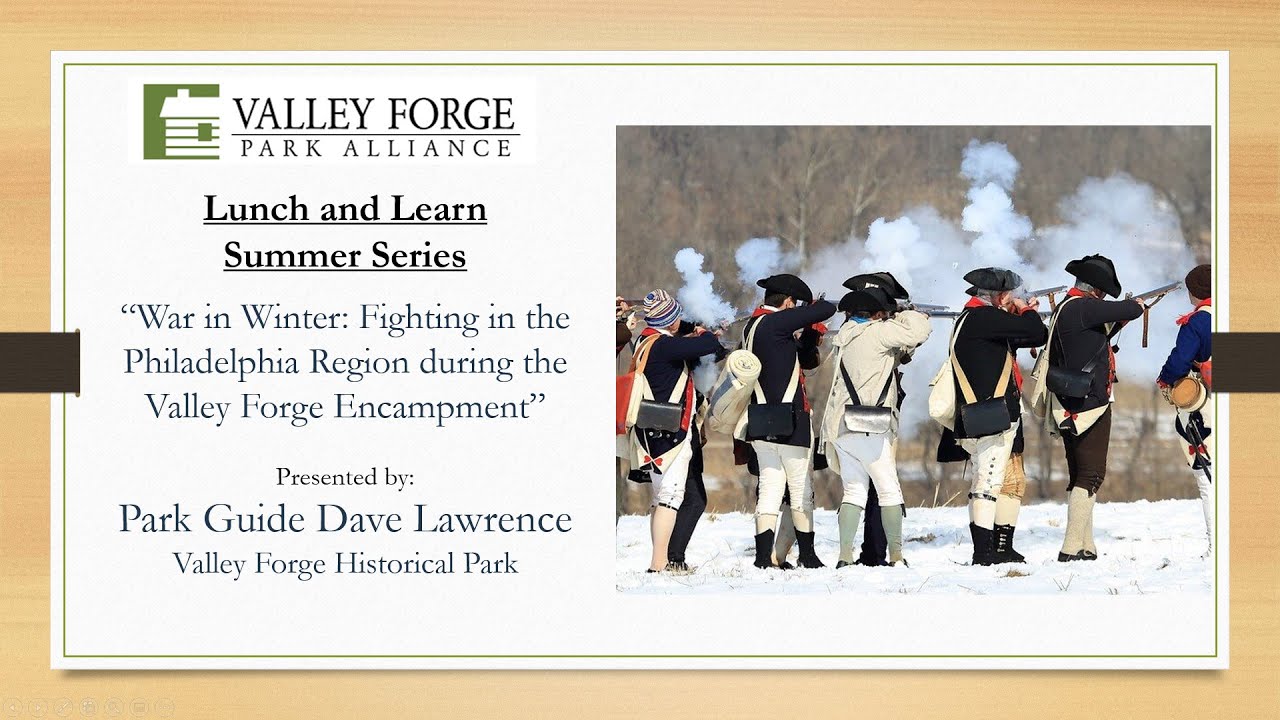 Lunch and Learn: War in Winter - Regional Fighting during the Valley Forge Encampment