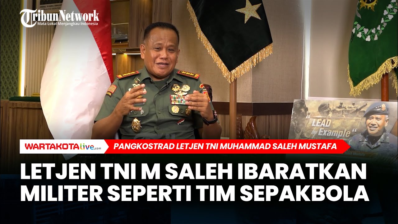 Pangkostrad Letjen TNI Muhammad Saleh Mustafa Ibaratkan Militer Seperti&nbsp;Tim&nbsp;Sepakbola