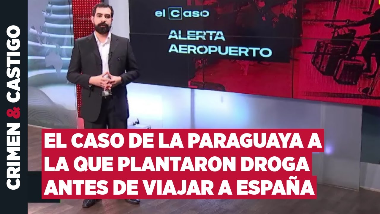 El Caso: condena a funcionarios que plantaron cocaína en maletas de una paraguaya