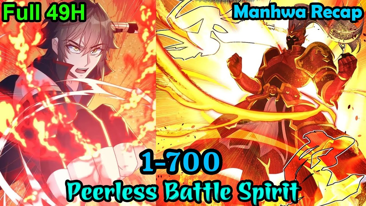 Full 49H | PEERLESS BATTLE SPIRIT 1-700 | Review Manhua | Manhwa Recap | Best Manhwa | Manhwa Hot