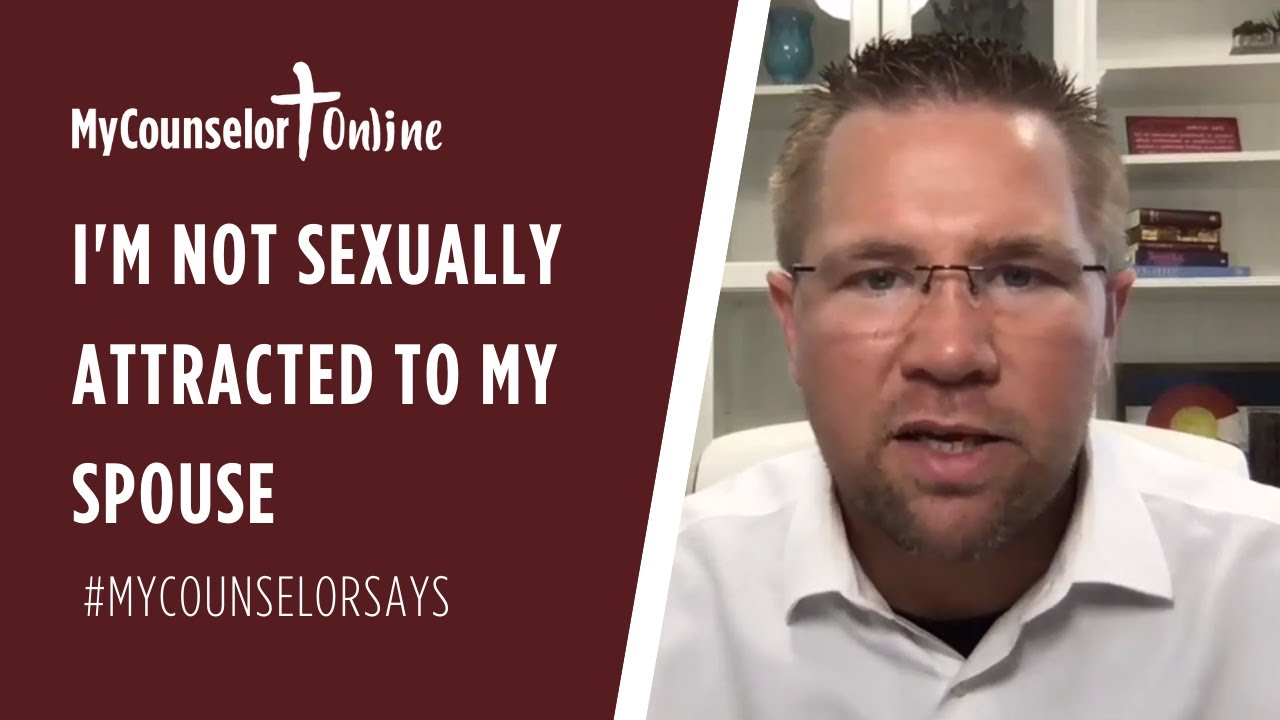 I'm Not Sexually Attracted to My Husband | Christian Sex Therapy