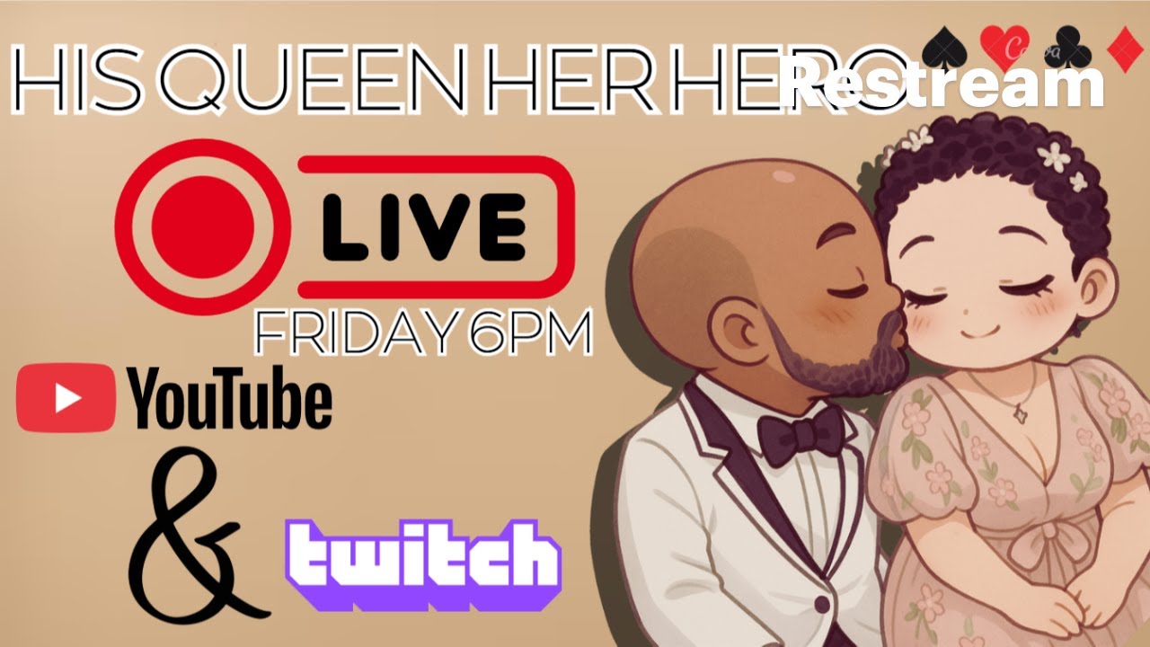 His Queen, Her Hero Live Stream