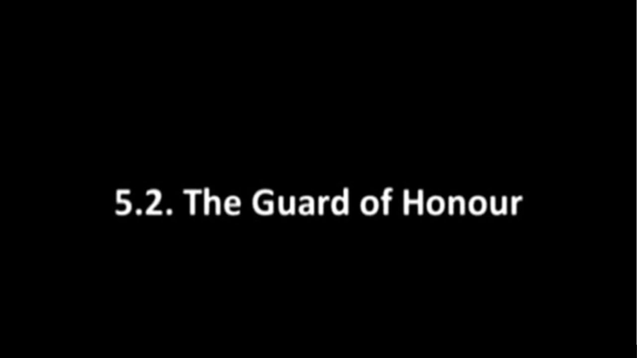 5.2 The Guard of Honour