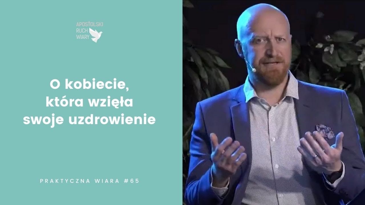 PW#64 - Jezus spotyka wiarę na ulicy! - O kobiecie, kt&oacute;ra wzięła swoje uzdrowienie.