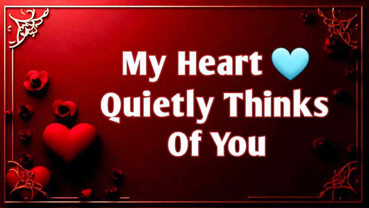 No Matter How Busy Life Gets, My Heart Still Finds Time To Think About You