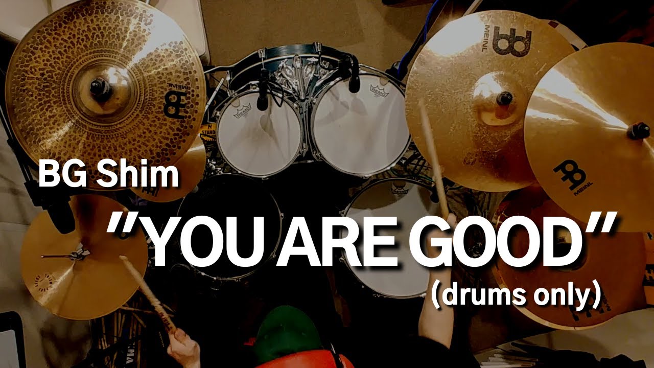 BG Shim - Israel & New Breed - You Are Good Drum Cover (drums only)