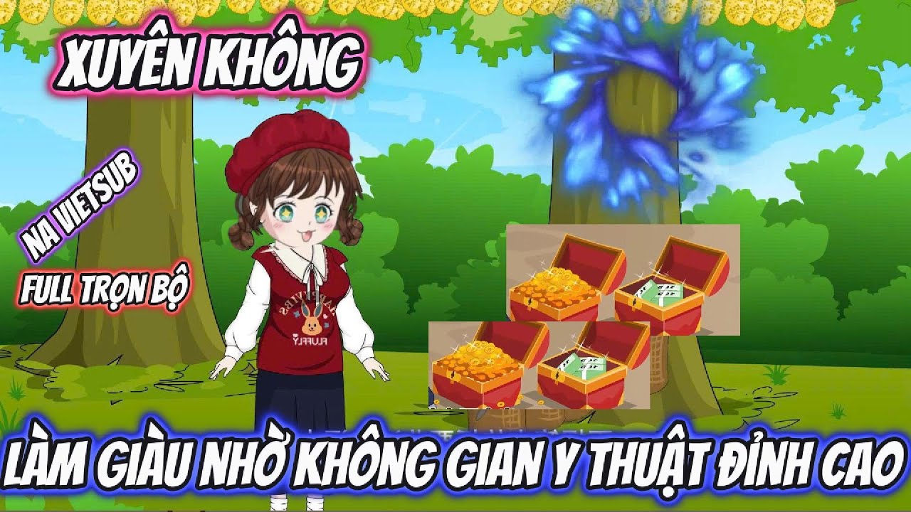 Xuyên Không Làm Giàu Nhờ Không Gian Y Thuật Đỉnh Cao | Full Trọn Bộ | Na VietSub