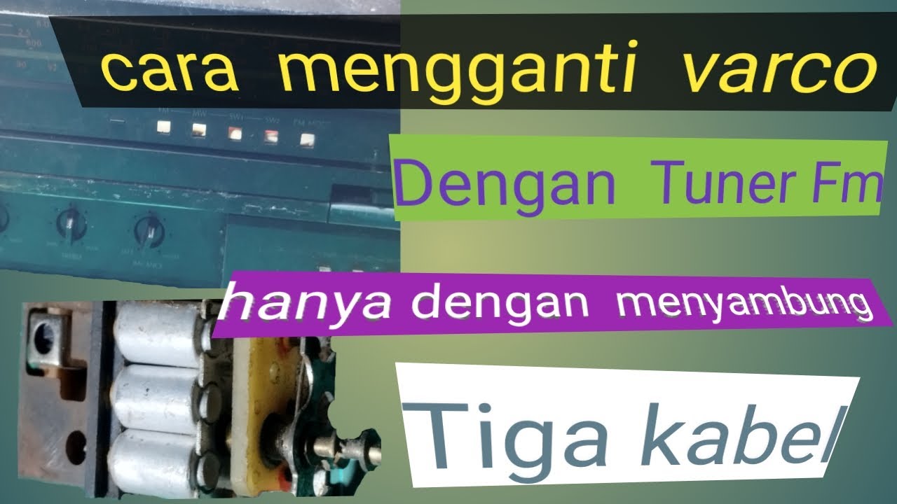 cara mengganti varco dengan blok tuner FM, modifikasi varco dengan tuner kaleng/tuner blok