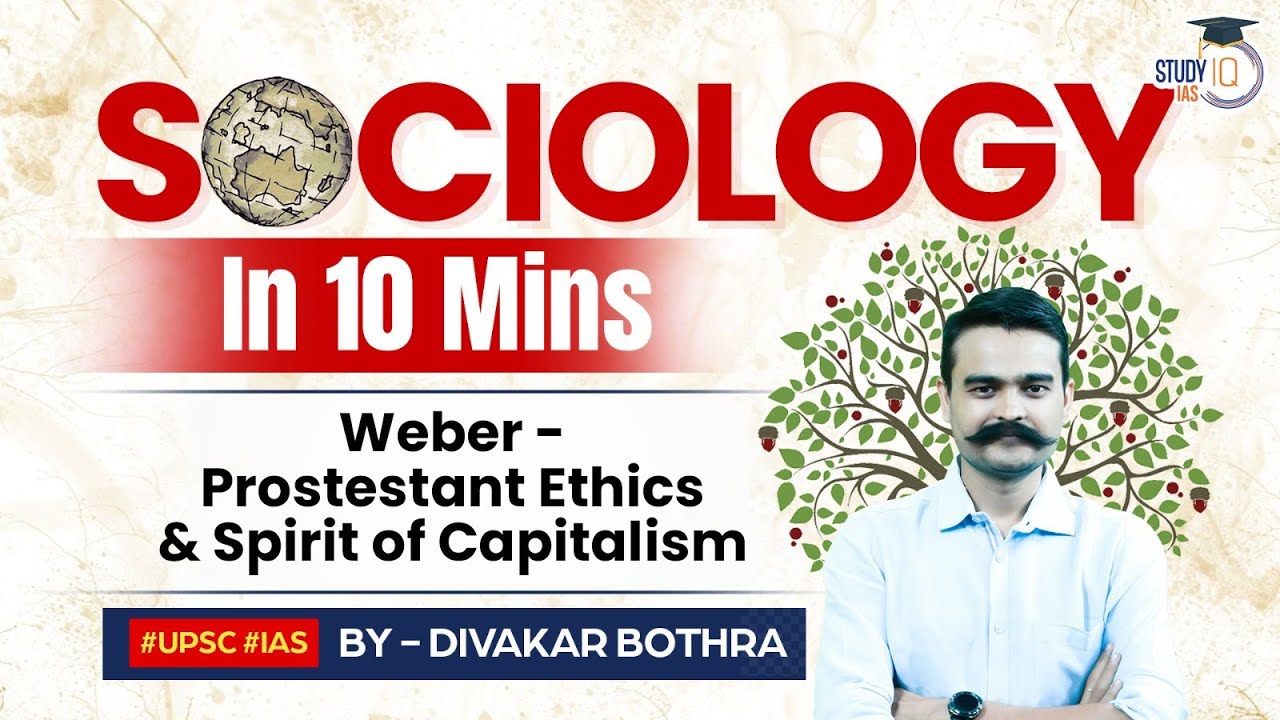 Sociology in 10 Minutes: Ep 32 - Weber - Prostestant Ethics & Spirit of Capitalism | StudyIQ IAS