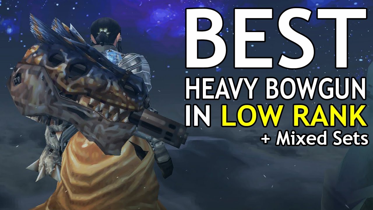 MHFU | Best Heavy Bowgun in Low Rank + Mixed Sets