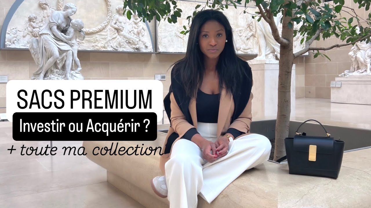 Sacs Premium, investir ? Acquérir ? + Ma collection I Manuela Miro