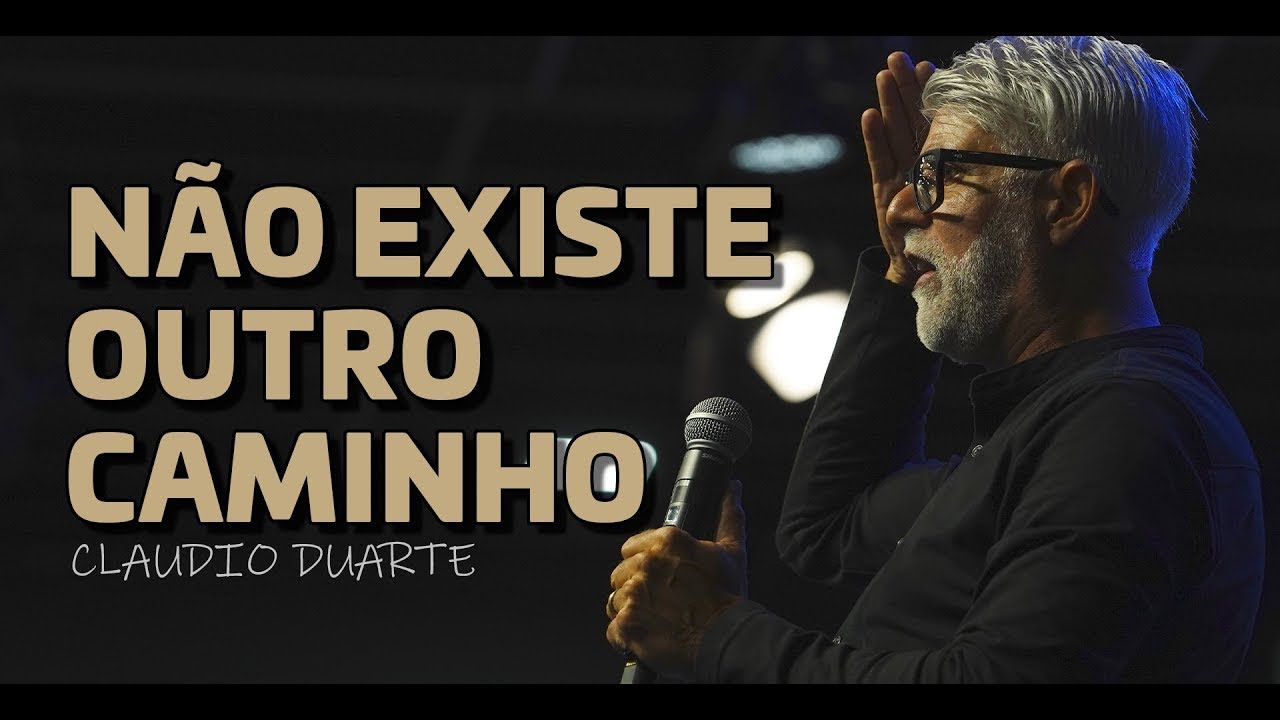 JESUS não mostrou o caminho,  ELE É! - Claudio Duarte