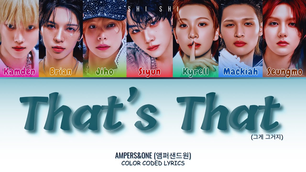 AMPERS&ONE (앰퍼샌드원) That's That (그게 그거지) Lyrics (Color Coded Lyrics)