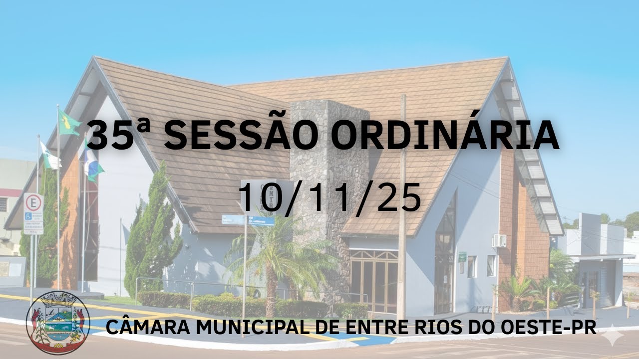 35ª Sessão Ordinária 10/11/25. Parte 01.