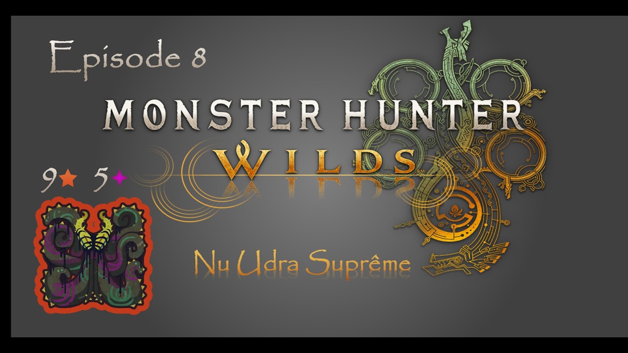 Monster Hunter Wilds Let's Play FR #8 : L'alpha suprême Nu UdraaaAAAHH